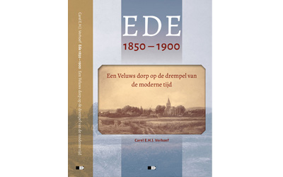 Ede 1850-1900 Een Veluws Dorp Op De Drempel Van De Moderne Tijd